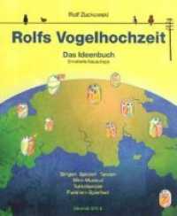 Rolfs Vogelhochzeit : Das Ideenbuch (erweiterte Neuauflage) Singen Spielen Tanzen, Mini-Musical, Turnstunden, Familien-Spielfest （erw. Aufl. 2012. 81 S. m. zahlr. meist farb. Abb. u. Noten. 21 cm）