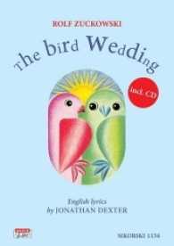The Bird Wedding, für Gesang und Klavier, m. Audio-CD : CD: Originalaufnahmen und Playbacks （2017. 28 S. Noten. 29,7 x 21,0 cm）