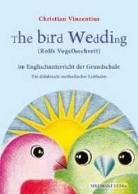 The Bird Wedding (Rolfs Vogelhochzeit) im Englischunterricht der Grundschule : Ein didaktisch-methodischer Leitfaden （2017. 67 S. 29,7 cm）