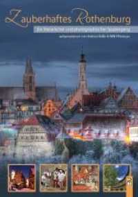 Zauberhaftes Rothenburg : Ein literarischer und photografischer Spaziergang （2., überarb. Aufl. 2012. 192 S. m. 95 Abb. 305 mm）