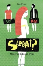 Sex am Sabbat? : Moderne jüdische Witze （2010. 96 S. m. 7 Abb. 21,5 cm）