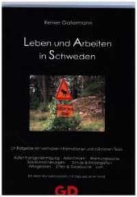 Leben und Arbeiten in Schweden : Ein Ratgeber mit wertvollen Informationen und nützlichen Tipps. Aufenthaltsgenehmigung, Arbeitsmarkt, Wohnungssuche, Sozialversicherungen, Schule & Kindergarten, Alltagsleben, Sitten & Gebräuche u. v. m. （2008. 231 S. 21 cm）