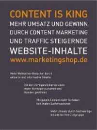 Content is King : Mehr Kunden und mehr Umsatz durch Traffic-steigernde Website-Inhalte. Hrsg.: Media Innovation GmbH （2010. 68 S. 21 cm）