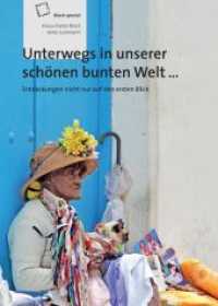 Unterwegs in unserer schönen bunten Welt... : Entdeckungen nicht nur auf den ersten Blick （2021. 80 S. zahlr. Fotos. 29.7 cm）