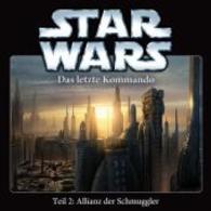 Star Wars, Das letzte Kommando - Allianz der Schmuggler, 1 Audio-CD (Star Wars, Das letzte Kommando Tl.2) （2014. 141 x 123 mm）