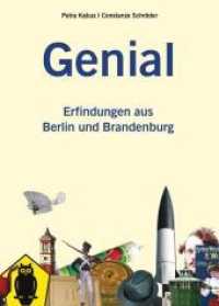 Genial. Erfindungen aus Berlin und Brandenburg （2010. 150 S. 21 cm）