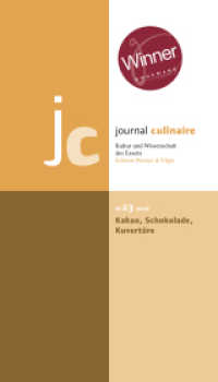 Kakao, Schokolade, Kuvertüre : No. 23: Kakao - Schokolade - Kuvertüre / Winner Gourmand World Awards 2017/18 (journal culinaire. Kultur und Wissenschaft des Essens 23) （2016. 156 S. zahlr. Abb. 29.7 cm）