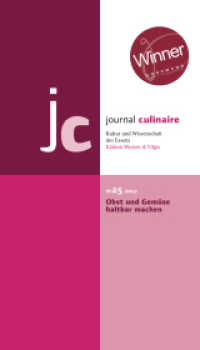 journal culinaire. Kultur und Wissenschaft des Essens : No. 25: Obst und Gemüse haltbar machen / / vergriffen; PDF über Webseite oder Verlag erhältlich (journal culinaire. Kultur und Wissenschaft des Essens 24) （2017. 156 S. zahlr. Abb. und Tabellen, farbig und s/w. 29.7 cm）