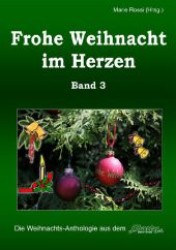 Frohe Weihnacht im Herzen. Band 3 (Weihnachtsanthologien .) （2011. 185 S. 205 mm）