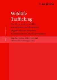 Wildlife Trafficking: the illicit trade in wildlife, animal parts, and derivatives : Illegaler Handel mit Tieren, Tierbestandteilen und Tierprodukten (Sui Generis 9) （2020. 404 S. 23 cm）