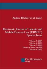 Electronic Journal of Islamic and Middle Eastern Law (EJIMEL) - Special Issue : Volume 5 (2017); Volume 6 (2018); Volume 7 (2019); Volume 8, Issue 2 (2020); Volume 9 (2021) （2023. 416 S. 23 cm）