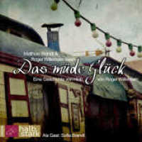 Das müde Glück, 1 Audio-CD : Eine Geschichte von Hiob. Ungekürzte Lesung. 47 Min.. Lesung （2. Aufl. 2012. 142.00 mm）
