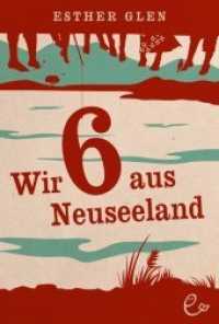 Wir sechs aus Neuseeland Bd.1 （1. Aufl. 2012. 250 S. m. Illustr. v. Wendy Rutz. 22 cm）