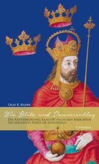 Wie Blitz und Donnerschlag : Die Kaiserkrönung Karls IV. nach den Berichten des Johannes Porta de Annoniaco （2016. 160 S. 16 Abb. 22 cm）