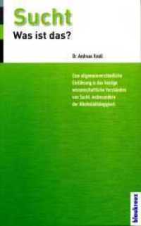 Sucht, was ist das? : Eine allgemein verständliche Einführung in das heutige wissenschaftliche Verständnis von Sucht, insbesondere der Alkoholabhängigkeit （3. Aufl. 2010. 190 S. 20,5 cm）