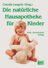 Die natürliche Hausapotheke für Kinder （3., überarb. Aufl. 2017. 108 S. Abbildungen zu Behandlungsarten u）