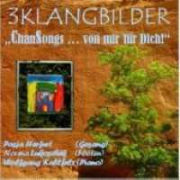 3KLANGBILDER, 1 Audio-CD : ChanSongs ... von mir für Dich!. 49 Min. （2013. 12.5 x 14.2 cm）