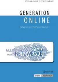Generation online - Leben in verschiedenen Welten : Unterrichtsmaterial, Hilfestellungen, Lehrerheft inkl. Schülerheft, Erörterung, Argumentation （1., Auflage. 2013. 72 S. 29.7 cm）
