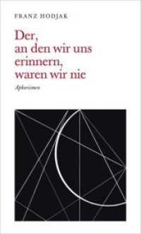 Der, an den wir uns erinnern, waren wir nie : Aphorismen (edition petit) （2017. 126 S. 21 cm）