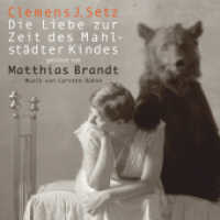 Die Liebe zur Zeit des Mahlstädter Kindes, 3 Audio-CD : Erzählungen. 188 Min.. Lesung.Gekürzte Ausgabe （2011. 12.5 x 14 cm）