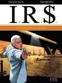 I.R.$. - Yamashitas Gold (I.R.$./I.R.S. 13) （2014. 48 S. Comics. 30 cm）