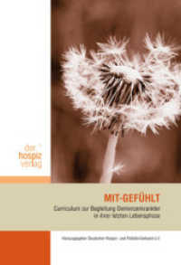 Mit-Gefühlt : Curriculum zur Begleitung Demenzkranker in ihrer letzten Lebensphase. Hrsg. v. Dtsch. Hospiz- u. PalliativVerband （2., überarb. Aufl. 2010. 103 S. 29.7 cm）
