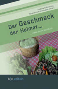 Der Geschmack der Heimat : ...mehr als ein Kochbuch (b|d edition) （1.Auflage 2009. 2009. 192 S. 18.7 cm）