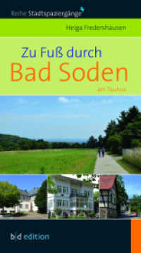 Zu Fuß durch Bad Soden am Taunus (Reihe Stadtspaziergänge) （2014. 144 S. 187 mm）