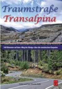 Traumstraße Transalpina : 149 Kilometer auf dem 'Weg des Königs' über die Karpaten (Tourist in Siebenbürgen Bd.15) （3. Aufl. 2011. 32 S. 32 Abb. 21 cm）