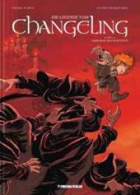 Die Legende vom Changeling - Am Rande des Schattens (Die Legende vom Changeling Bd.4) （2011. 56 S. farb. Comics. 30 cm）