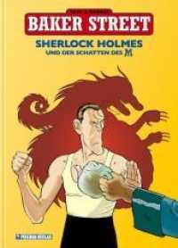 Baker Street - Sherlock Holmes und der Schatten des M (Baker Street Bd.4) （2. Aufl. 2015. 48 S. farb. Comics. 30,5 cm）