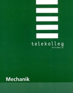 Mechanik : Physik (Telekolleg MultiMedial) （3. Aufl. 2009. 191 S. m. meist zweifarb. Abb. 24 cm）