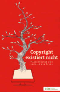 Copyright existiert nicht : Hackerkultur und Leitbild der Szene (Edition Digitalkultur) （1., Aufl. 2010. 328 S. 19 cm）