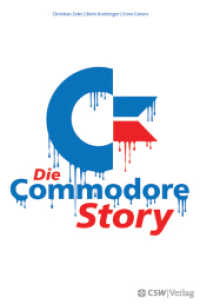 Die Commodore Story （Aktualis. u. erw. Auflage. 2012. 200 S. m. zahlr. Abb. 12.4 cm）