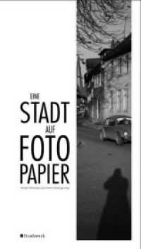 Eine Stadt auf Fotopapier : Hrsg.: Püscher Gesellschaft （2013. 145 S. 270 Abb. 32 cm）