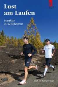 Lust am Laufen : Startklar in 42 Schritten （2013. 210 S. 6 Abb. 22.8 cm）