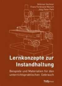 Lernkonzepte zur Instandhaltung : Beispiele und Materialien für den unterrichtspraktischen Gebrauch （2012. 376 S. 210 mm）