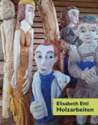 Holzarbeiten : Elisabeth Ettl （2021. 96 S. Fotografien. 19.8 cm）