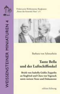 Tante Bella und der Luftschiffonkel : Briefe von Isabella Gräfin Zeppelin an Siegfried und Clara von Vegesack sowie weitere Texte und Dokumente (Weißensteiner Miniaturen .4) （2019. 136 S. 20.5 cm）