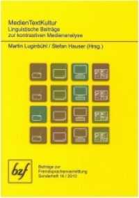 MedienTextKultur : Linguistische Beiträge zur kontrastiven Medienanalyse (Beiträge zur Fremdsprachenvermittlung Bd.16/2010) （2010. 216 S. 21 cm）