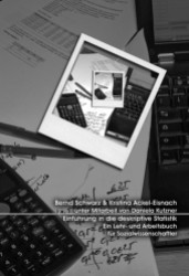 Einführung in die deskriptive Statistik : Ein Lehr- und Arbeitsbuch für Sozialwissenschaftler (Forschung, Statistik und Methoden Bd.12) （2012. 168 S. 23 cm）