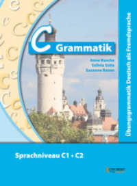 C-Grammatik : Übungsgrammatik Deutsch als Fremdsprache, Sprachniveau C1/C2 （2013. 240 S. m. Lösungsheft. 28.6 cm）