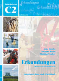 Erkundungen Deutsch als Fremdsprache C2: Integriertes Kurs- und Arbeitsbuch, m. 1 Audio-CD, m. 1 Buch （2014. 224 S. m. zahlr. Abb. 28.5 cm）
