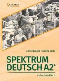 Spektrum Deutsch A2+: Lehrerhandbuch, m. CD-ROM (Spektrum Deutsch - Deutsch als Fremdsprache) （2018. 184 S. mit CD-ROM, zahlr. Abb. 28.5 cm）
