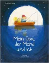 Mein Opa, der Mond und ich : Bilderbuch (Geschenkbuch) Erbe, Trauer und Tod, für Kinder ab 4 Jahren und Erwachsene （2016. 28 S. m. zahlr. bunten Bild. 31 cm）
