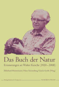 Das Buch der Natur : Erinnerungen an Walter Kirsche (1920-2008) (Biologiehistorische Symposien) （2022. 368 S. Schwarz-Weiß und Farbe. 24 cm）