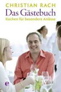 Das Gästebuch : Kochen für besondere Anlässe （1. Auflage. 2009. 192 S. durchgehend 4-farbig. 180.00 x 270.00 mm）