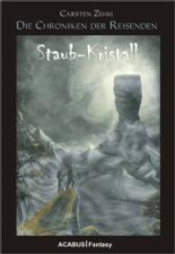 Die Chroniken der Reisenden. Staub-Kristall (Acabus Fantasy) （1., Aufl. 2010. 232 S. 205 mm）