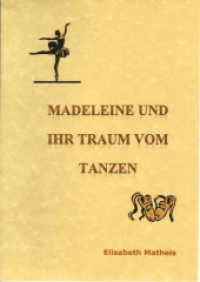 Madeleine und ihr Traum vom Tanzen : Schreibschrift (Traumbuch) （2016. 31 S. 22 cm）