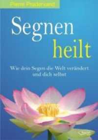 Segnen heilt : Wie dein Segen die Welt verändert und dich selbst （7., überarb. Aufl. 2024. 200 S. 14.5 x 21 cm）